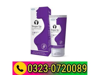 Shape Up Cream Price In Pakistan 03230720089