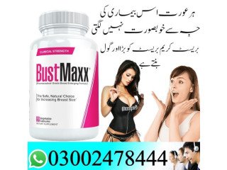 Bustmaxx Pills in Lahore- 03002478444