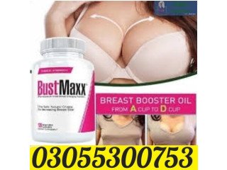 BustMaxx Pills in Pakistan  _ 03055300753