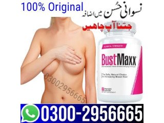 BustMaxx Pills in Faisalabad - 03002956665