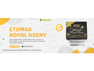 Etumax Royal Honey 20gram In Gujrat | 0300-0479557 | Cash On Delivery