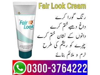 Buy Fair Look Cream Price in Shikarpur - 03003764222